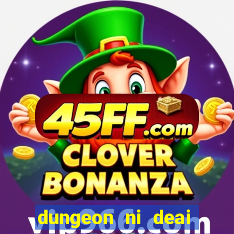 dungeon ni deai segunda temporada dublado